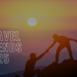 travel trends 2025